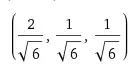 (2/root(6), 1/root(6), 1/root(6))